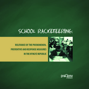 School racketeering: relevance of the phenomenon, preventive and response measures in the Kyrgyz Republic (2016)
